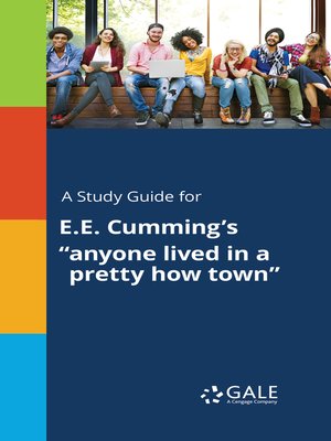 cover image of A Study Guide for E. E. Cumming's "anyone lived in a pretty how town"